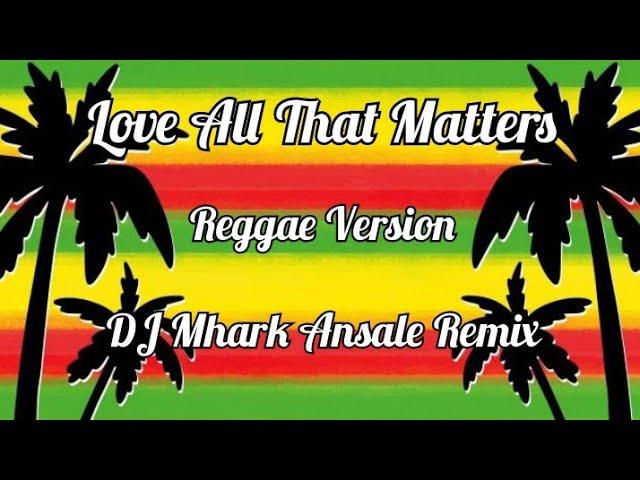 Love All That Matters - Eric Carmen ( Cover ) ( Reggae Version ) | DJ Mhark Remix