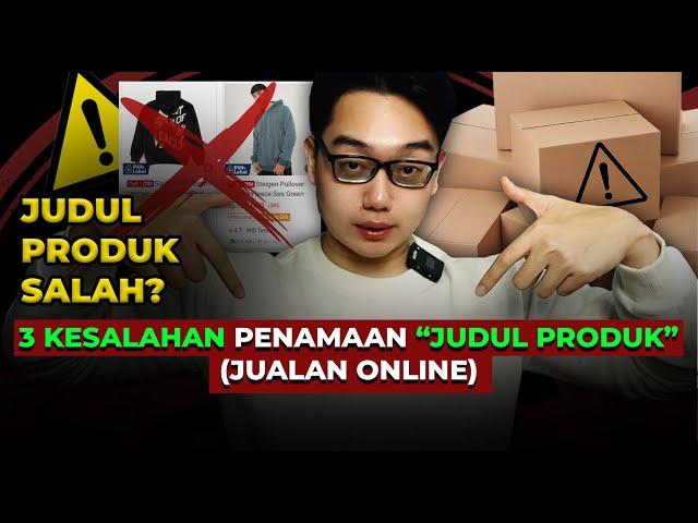 3 Kesalahan Penamaan Judul Produk Jualan Online