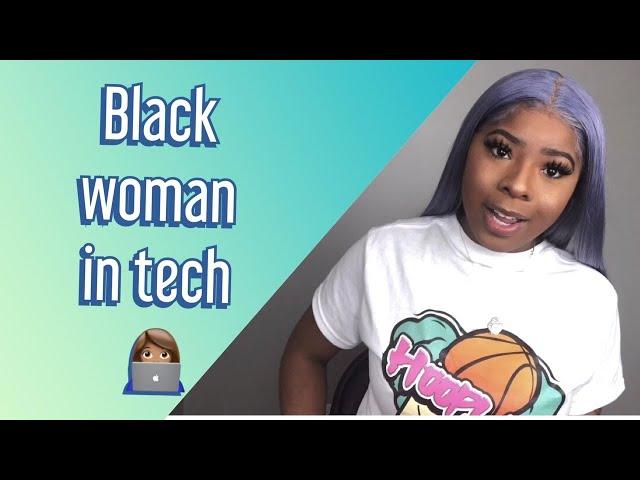 STORYTIME: HOW I GOT STARTED IN MY TECHNOLOGY CAREER | BLACK WOMAN IN TECH