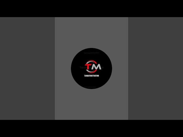Tanmay motivation 5641 is live
