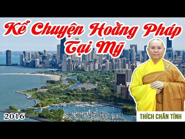 Kể Chuyện Hoằng Pháp Tại Mỹ - Thích Chân Tính 2016