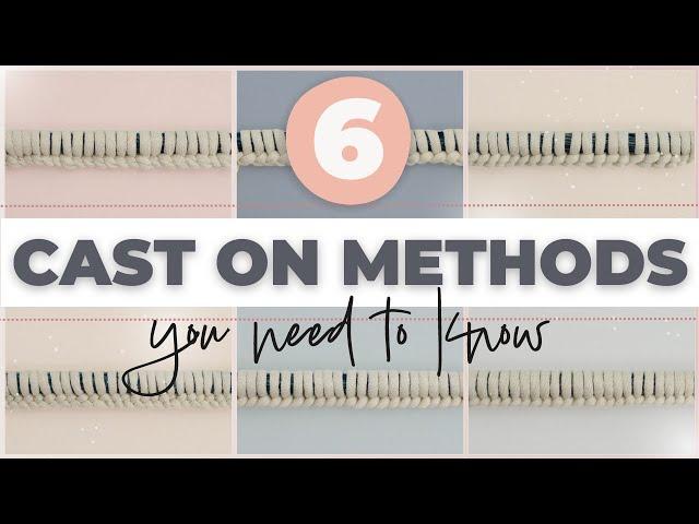 Master These 6 Essential Cast On Methods!