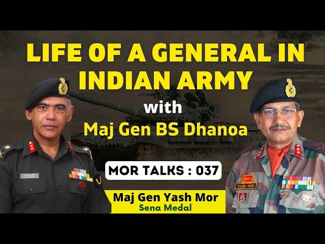 Life of a General in Indian Army | Maj Gen BS Dhanoa With Maj Gen Yash Mor | Mor Talks EP:37