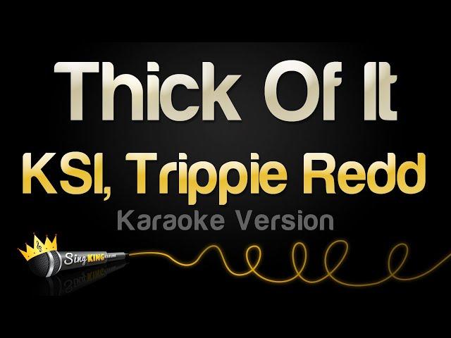 KSI, Trippie Redd - Thick Of It (Karaoke Version)