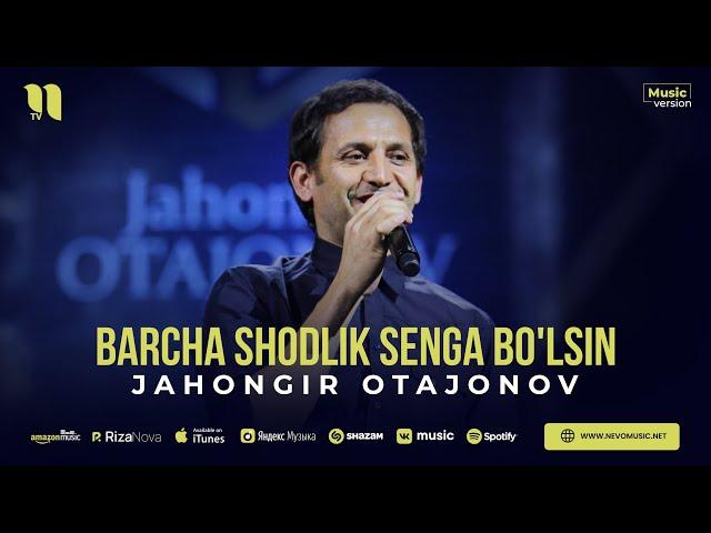 Jahongir Otajonov - Barcha shodlik senga bo'lsin (audio 2023)