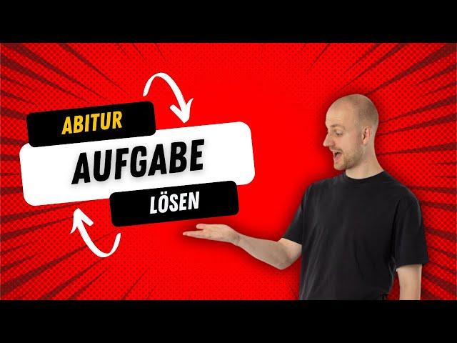 Kannst du diese Aufgabe aus dem Abi lösen?