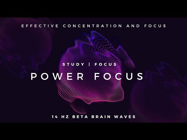 Power Focus - 14Hz Beta Waves that Improve Concentration and Focus