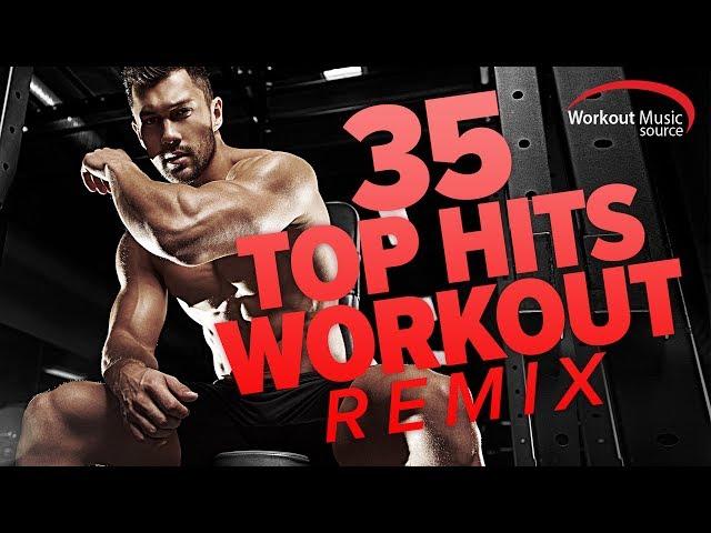 Workout Music Source // 35 Top Hits Workout Remix (128-162 BPM)