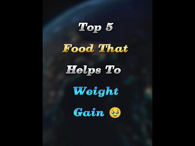 Top 5 Food that helps To weight gain #shorts #weightgain #bajankaisebadaye #education #top5fact
