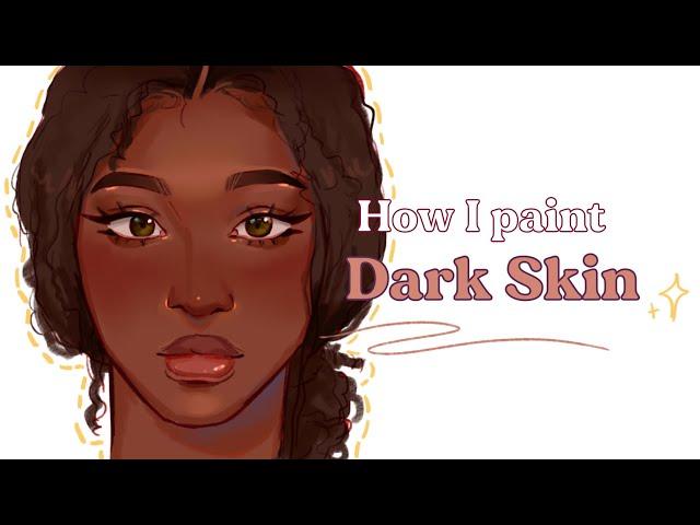 HOW I PAINT DARK SKIN