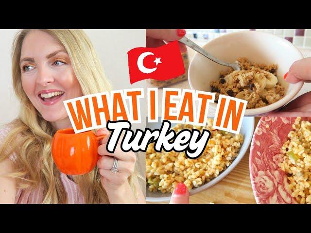 WHAT I EAT IN A DAYTURKISH FOOD | My Pretty Everything