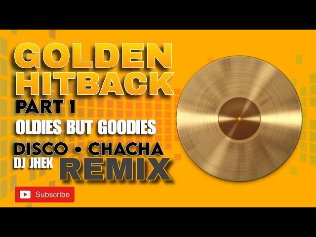 NONSTOP MEDLEY OLDIES SONGS - GOLDEN HITBACK PART 1 REMIX (DISCO CHACHA)