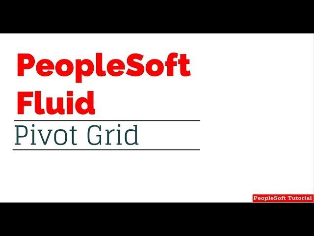 PeopleSoft Fluid   Pivot Grid