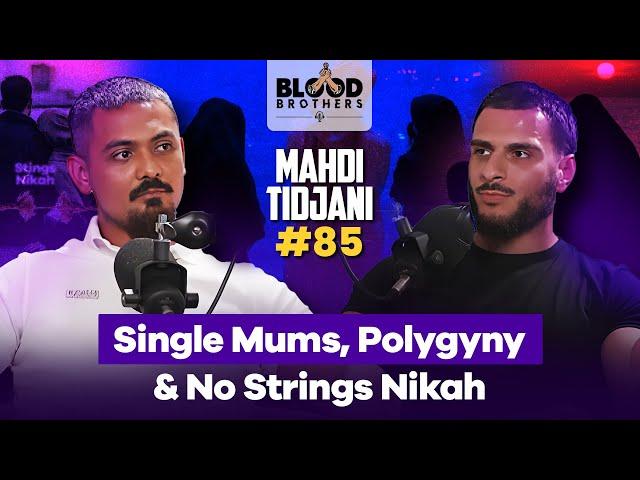 Mahdi Tidjani | Single Mums, Women as Objects & No Strings Nikah | BB #85