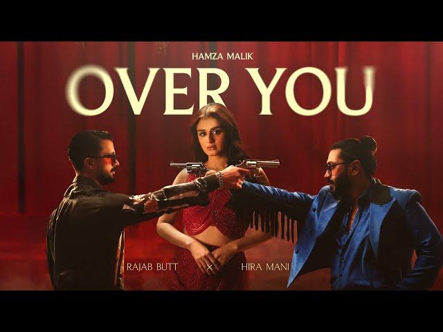 Over You | Hamza Malik x Rajab Butt x Hira Mani | Official Music Video