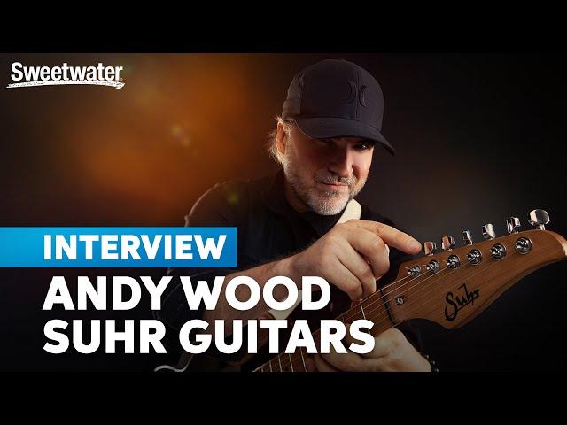 A History of Suhr Guitars with Andy Wood