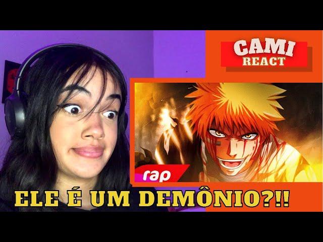 REACT ao RAP DO ICHIGO (Bleach) | 7 Minutoz | CAMI REACT