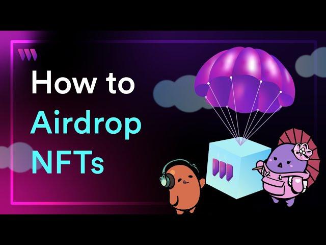 How to Airdrop NFTs to your community