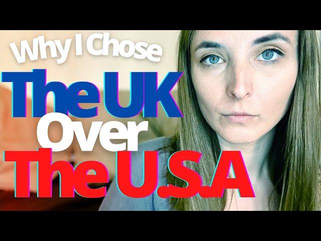 WHY I CHOSE THE UK OVER THE U.S.A | Canadian In England