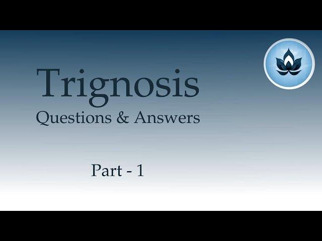 Trignosis QnA : Self Realisation Part 1