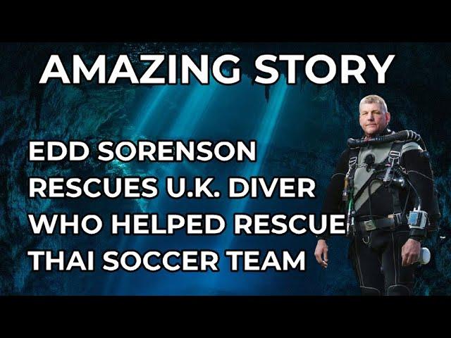 TRUE STORY: Edd Sorenson rescues U.K. diver who helped rescue Thai soccer team from underwater cave