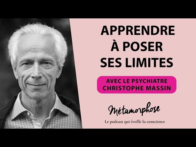 Apprendre à poser ses limites avec le psychiatre Christophe Massin #518