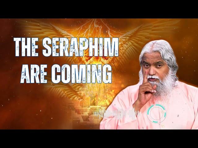 The Seraphim are coming - Sadhu Sundar Selvaraj Ministries