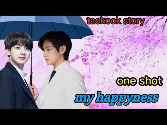 my happyness taekook love story (oneshot)#bts #taekook#btsstory#rainbowbtsot7