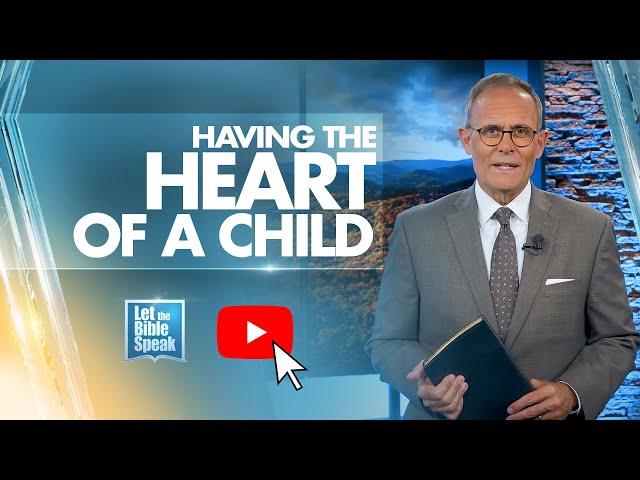 Having The Heart Of A Child