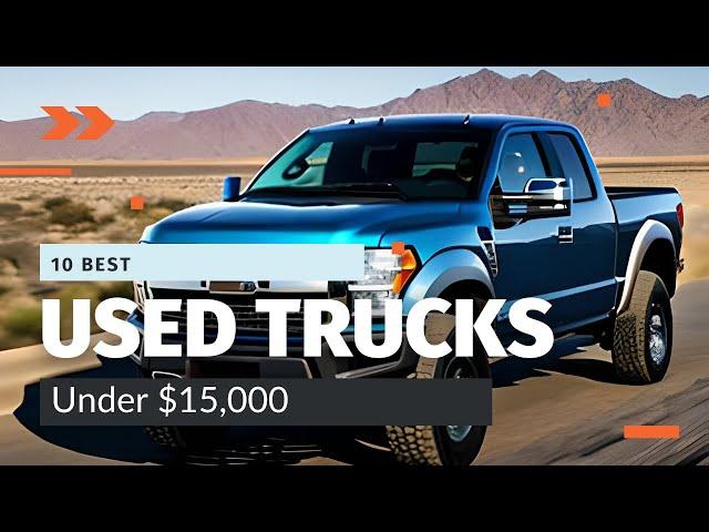 Top 10 Best Used Trucks Under $15,000 in 2023