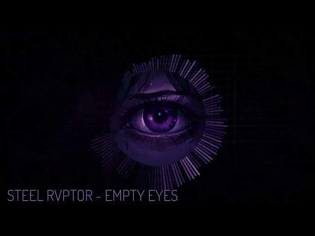 STEEL RVPTOR - EMPTY EYES