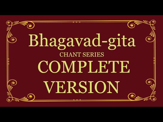 Bhagavad-gita Chant Series - Complete Version