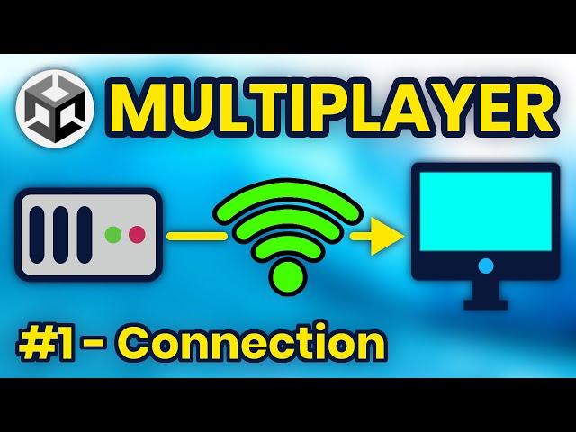 How to Make a Multiplayer Game in Unity | Connecting Clients to a Server - Part 1