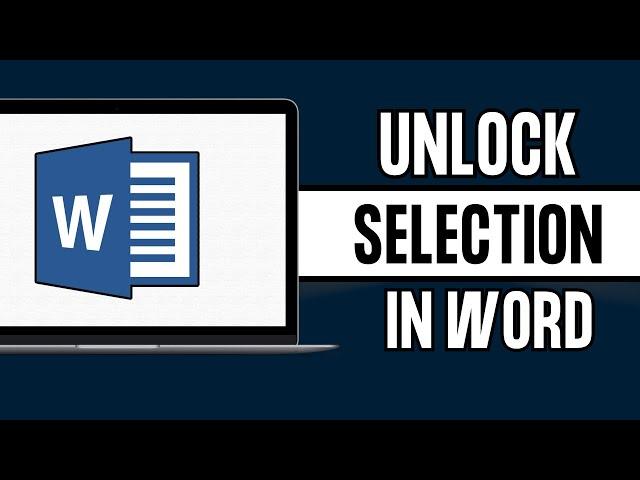 How to Unlock Selection in Microsoft Word (Full Guide)