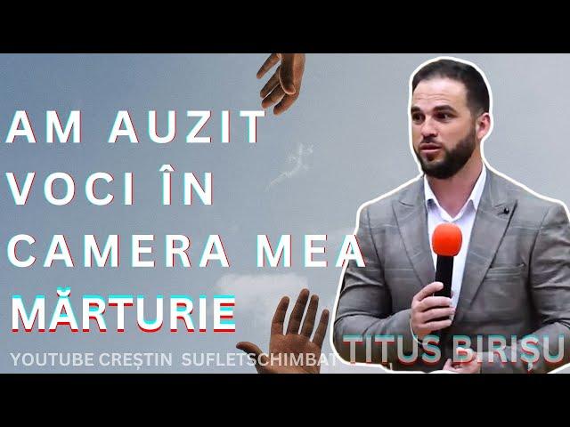 ÎNTOARCEREA LA DUMNEZEU PRIN AUZIREA UNEI MĂRTURII - TITUS BIRIȘU