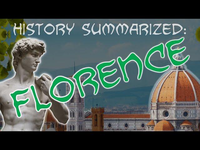 History Summarized: Florence