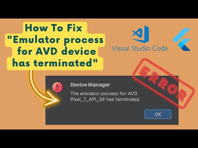 How To Fix "Emulator process for AVD device has terminated"