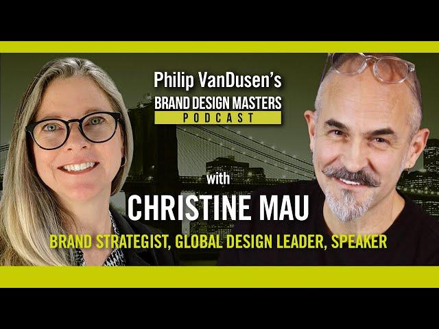 Interview with Christine Mau, Brand Design Masters Podcast with Philip VanDusen