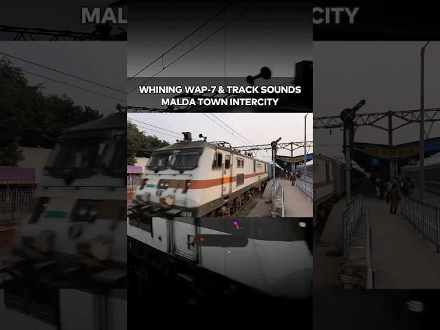 Shrill Honking WAP-7 with Howrah - Malda Town Intercity Express