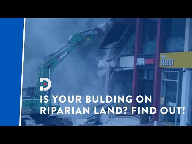 This is how to find out if your building is on Riparian Land