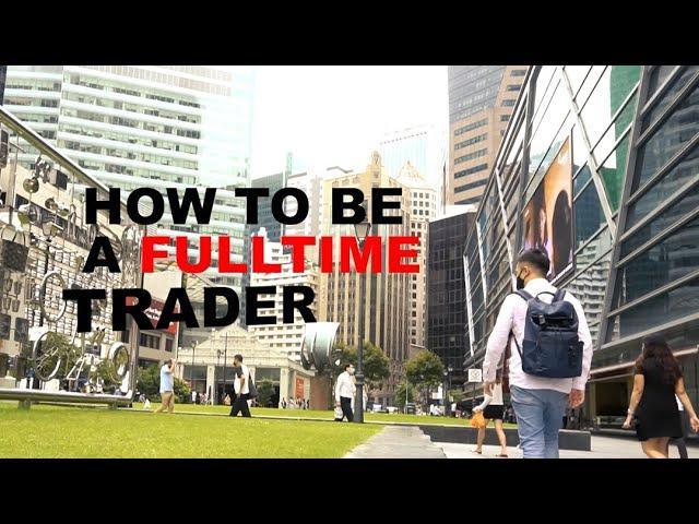 Be a Fulltime Trader? What you do with so much free time?