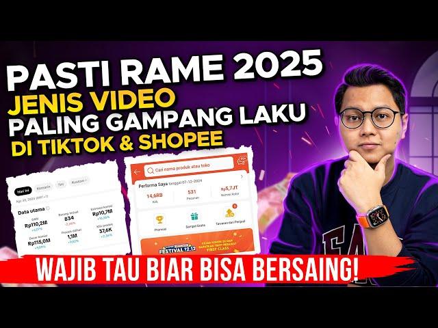 JENIS VIDEO YANG BAKAL LARIS BANGET TAHUN 2025 DI TIKTOK AFFILIATE & SHOPEE, GAJIAN 2 JUTA PER HARI?