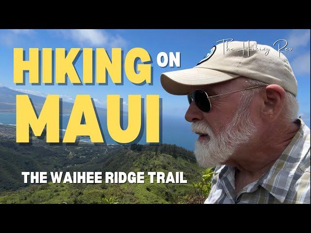 Hiking on Maui, Hawaii - The Waihee Ridge Trail