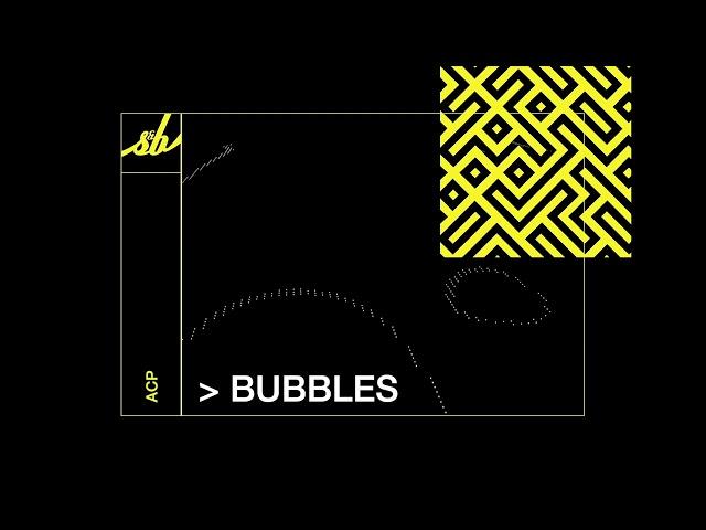 ACP - Bubbles