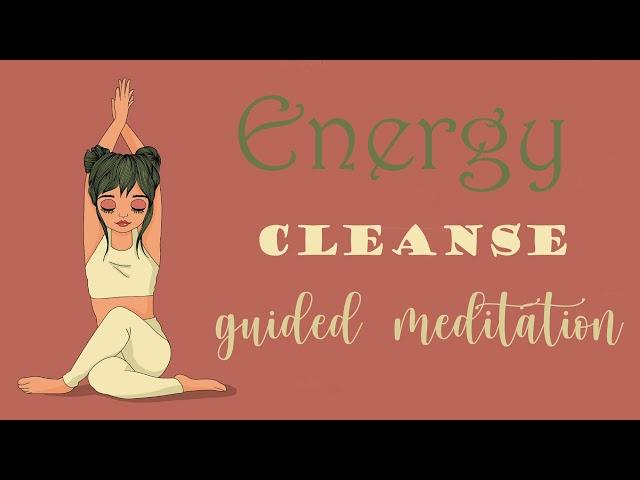 Energy Cleanse Meditation ~ Clear Your System of Any Stress & Anxiety