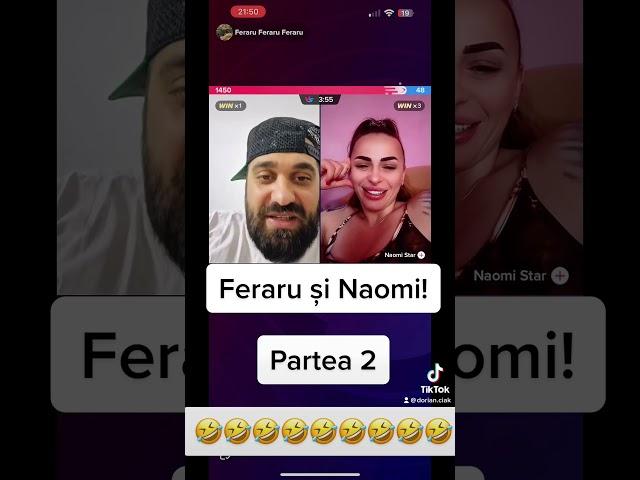 #Feraru vs Naomi! partea 2