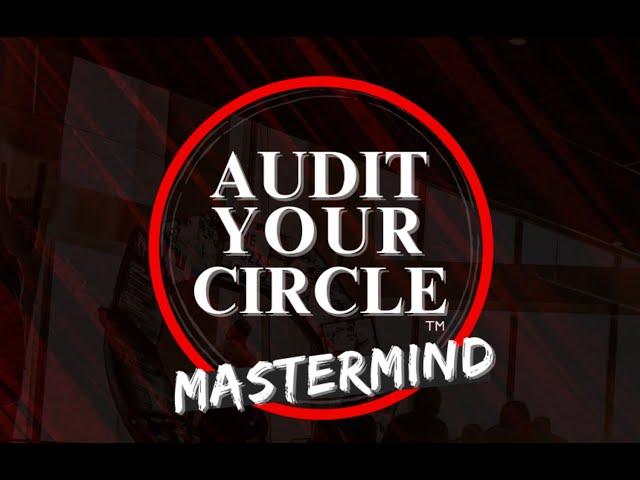 Audit Your Circle Mastermind Class | Haitian CEO