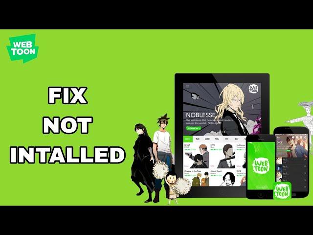 How To Fix And Solve Not Installed On WebToon App | Final Solution