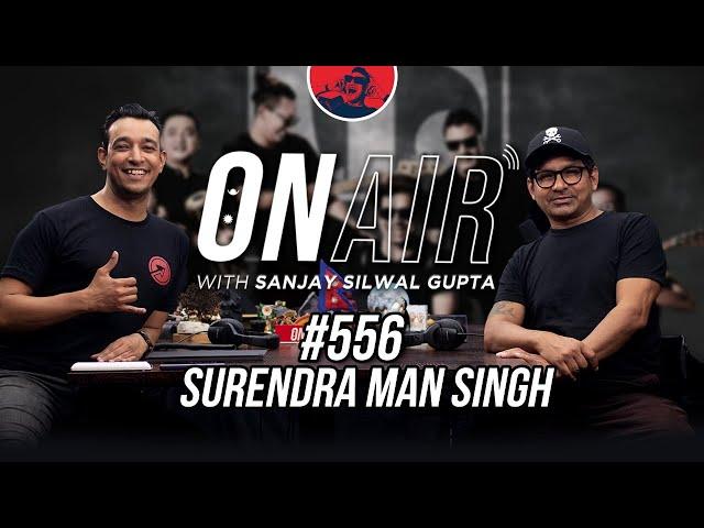 On Air with Sanjay #556 - Surendra Man Singh