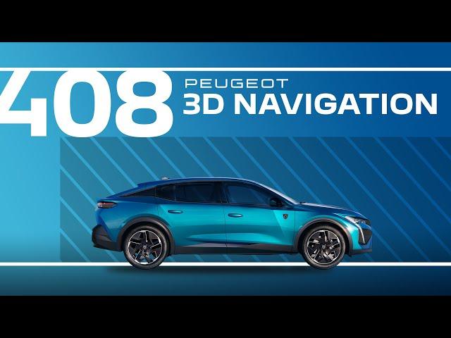 Peugeot Tutorials | 408 3D Navigation